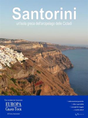 Cover of the book Santorini, un’isola greca dell’arcipelago delle Cicladi by Greta Antoniutti