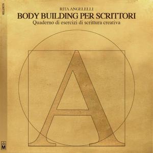Cover of Body building per scrittori – Quaderno di esercizi di scrittura creativa