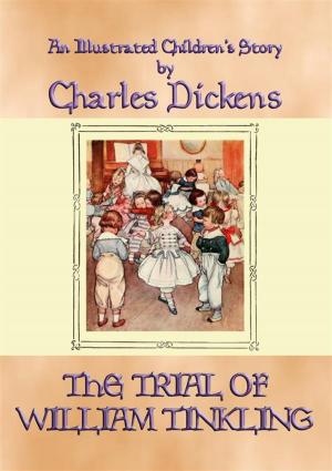 Cover of the book THE TRIAL OF WILLIAM TINKLING - an illustrated children's book by Charles Dickens by Jean-Jacques Rousseau