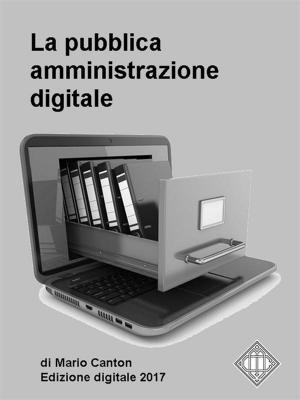 Cover of the book La pubblica amministrazione digitale. Appunti per gli operatori della P.A. by Stefanie Pfister, Matthias Roser