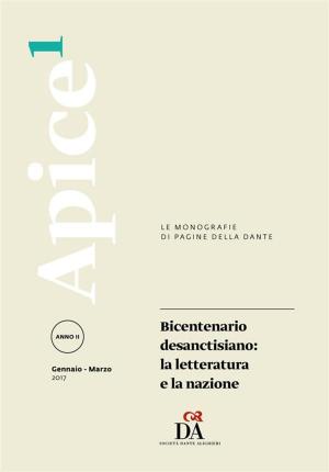 bigCover of the book Bicentenario desanctisiano: la letteratura e la nazione [Apice 1/2017] by 