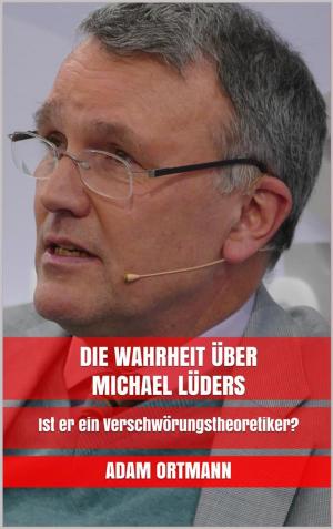 Cover of Die Wahrheit über Michael Lüders