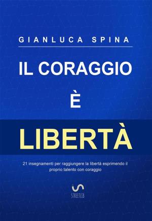Cover of the book Il coraggio è libertà by Nathaniel Sands