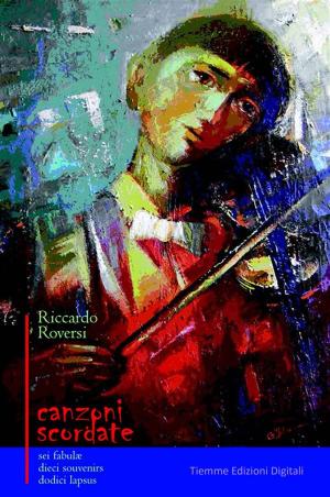 Cover of the book Canzoni scordate by Egisto Roggero