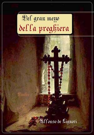 Cover of the book Del gran mezzo della preghiera by Beata Caterina Emmerick