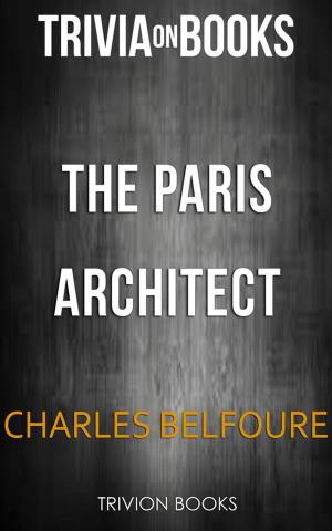 Cover of The Paris Architect by Charles Belfoure (Trivia-On-Books)