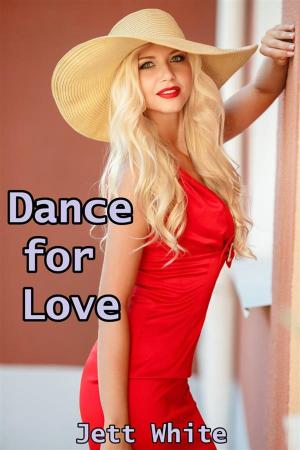 Cover of the book Dance for Love by Jett White