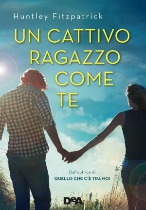 Cover of the book Un cattivo ragazzo come te by Luca Blengino
