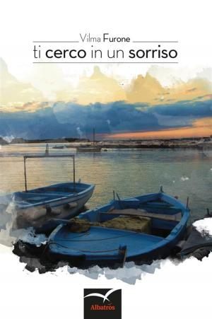 Cover of the book Ti cerco in un sorriso by Marco Lanternino