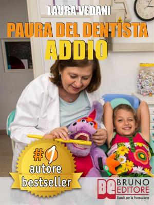 Cover of PAURA DEL DENTISTA ADDIO. I Segreti Per Vincere La Paura Del Dentista Una Volta Per Tutte e Tornare Finalmente A Sorridere
