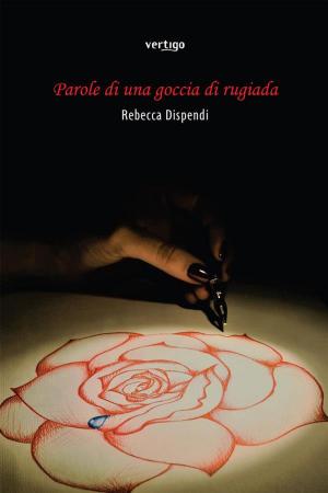 Cover of the book Parole di una goccia di rugiada by Milena Rodella