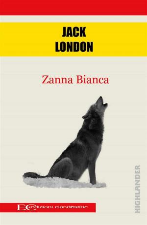 Cover of the book Zanna Bianca by Émile Zola