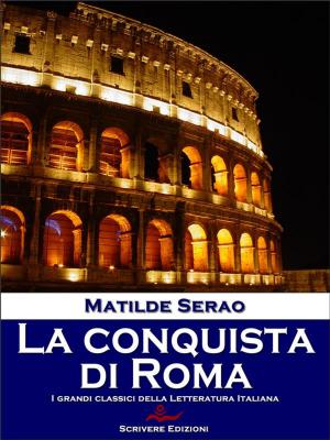 Cover of the book La conquista di Roma by Antonio Fogazzaro