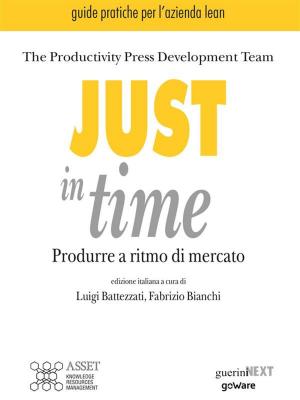 Cover of the book Just in time. Produrre a ritmo di mercato by The Productivity Press Development Team, Fabrizio Bianchi, Matteo Bianchi