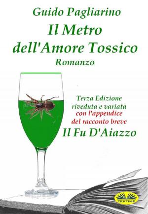 Cover of the book Il Metro dell'Amore Tossico by Juan Moisés   De La Serna