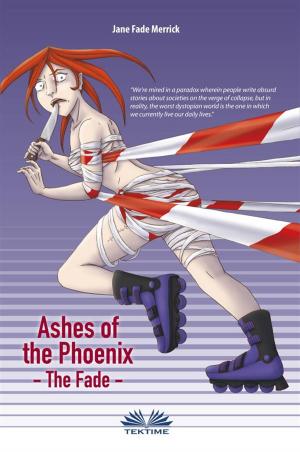 Cover of the book Ashes of the Phoenix by Amy Blankenship