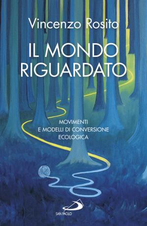 Cover of the book Il mondo riguardato by Federico Giuntoli, Carmine Di Sante