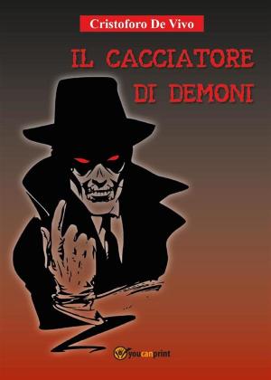 Cover of the book Il cacciatore di demoni by Claudia Brunetti