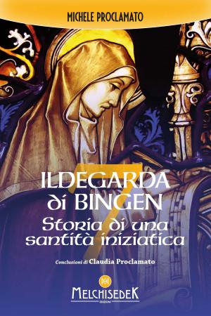 Cover of the book Ildegarda di Bingen by Annamaria Bona