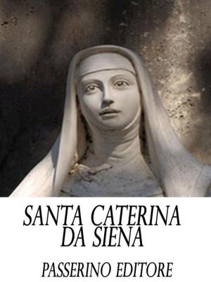 Cover of the book Santa Caterina da Siena by Antonio Sant'Elia