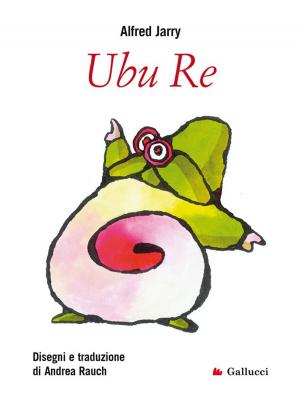Cover of the book Ubu Re by Grazia Verasani