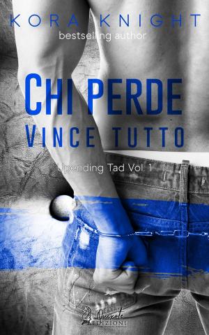 Cover of the book Chi perde vince tutto by Jade West