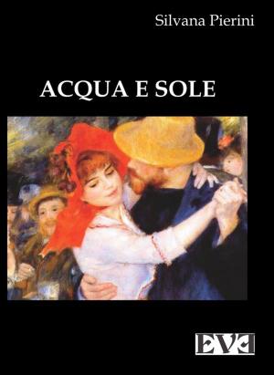 Cover of the book Acqua e sole by Massimo Di Muzio
