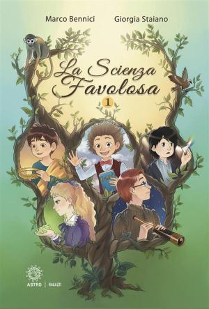 Cover of the book La scienza favolosa​ by Stefano Antonini