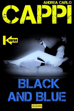 Cover of the book Black and Blue by Andrea Carlo Cappi, Ermione