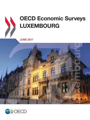 Cover of the book OECD Economic Surveys: Luxembourg 2017 by Collective