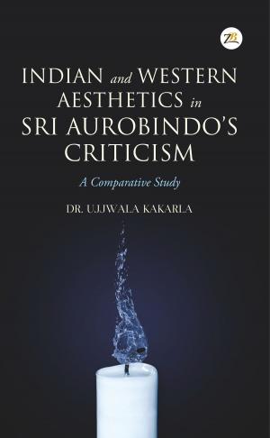 Cover of the book Indian and Western Aesthetics in Sri Aurobindo’s Criticism, A Comparative Study by Zorba Books