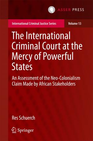 Cover of the book The International Criminal Court at the Mercy of Powerful States by Katarina Pijetlovic