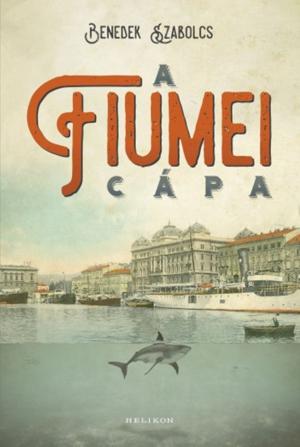 Cover of the book A fiumei cápa by Victor Hugo