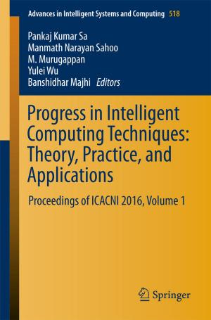 Cover of the book Progress in Intelligent Computing Techniques: Theory, Practice, and Applications by Jameel Ahmed, Mohammed Yakoob Siyal, Muhammad Tayyab, Menaa Nawaz