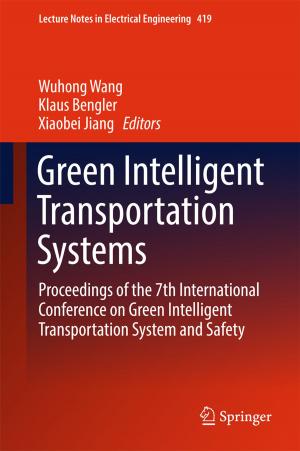 Cover of the book Green Intelligent Transportation Systems by Rucong Yu, Tianjun Zhou, Tongwen Wu, Wei Xue, Guangqing Zhou