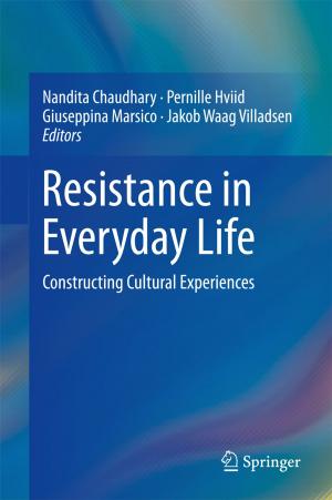 Cover of the book Resistance in Everyday Life by Teng Long, Cheng Hu, Zegang Ding, Xichao Dong, Weiming Tian, Tao Zeng