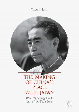 Cover of the book The Making of China’s Peace with Japan by Xiaohuang Zhu, Song Lin, Lin Wang, Wenqi Wu, Quanli Qin