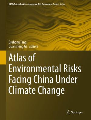 Cover of the book Atlas of Environmental Risks Facing China Under Climate Change by Pankaj Kumar, Jaivir Singh