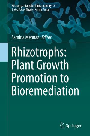 Cover of the book Rhizotrophs: Plant Growth Promotion to Bioremediation by 