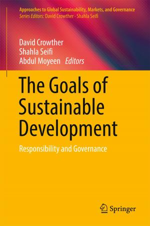 Cover of the book The Goals of Sustainable Development by Xuewei Li, Jinpei Wu, Xueyan Li
