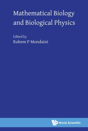 Cover of the book Mathematical Biology and Biological Physics by Rongguang Zhao, Gangliu Wang, Aimee Yiran Wang