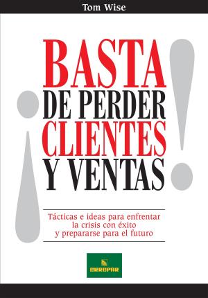 Cover of the book ¡Basta de perder clientes y ventas! by Conrad Carlberg