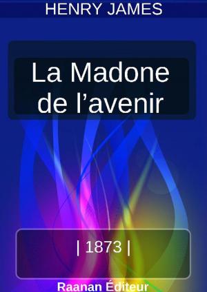 Cover of the book LA MADONE DE L’AVENIR by JEAN TSHIBANGU