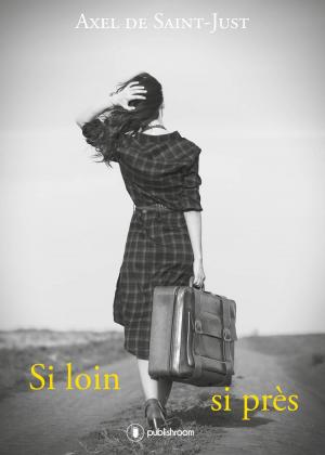 Cover of the book Si loin, si près by Sandrine Rodrigues
