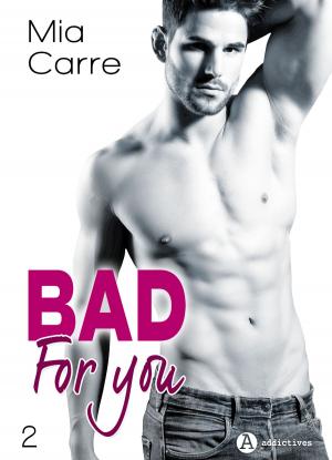 Cover of the book Bad for you 2 by Juliette Duval