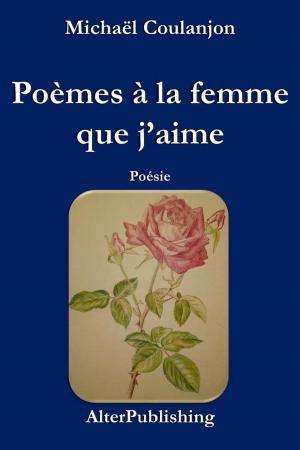 Cover of the book Poèmes à la femme que j'aime by Massimiliano Mocchia di Coggiola