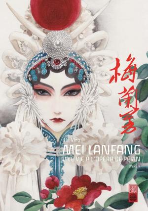 Cover of Mei Lanfang - Tome 4