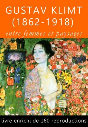 Cover of the book Gustav Klimt (1862-1918), entre femmes et paysages by Gustave Geffroy