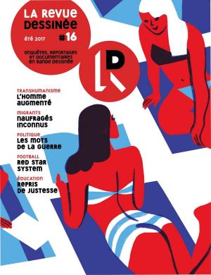 bigCover of the book La Revue dessinée #16 - Eté 2017 by 