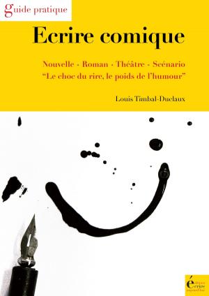 Cover of the book Ecrire comique by Laurent Auduc, Mousse Boulanger
